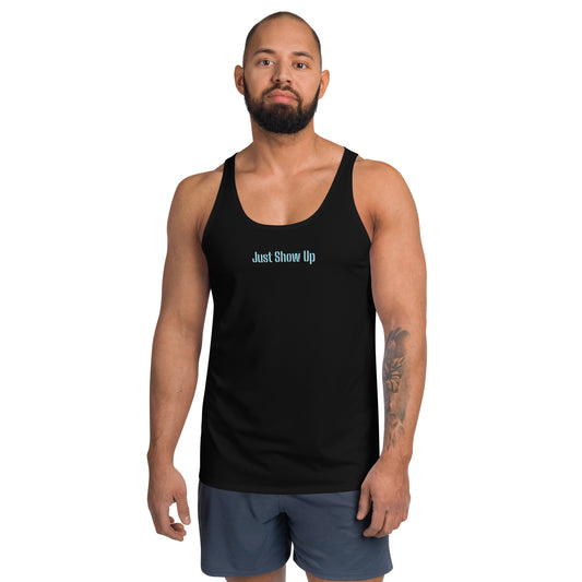 Unisex Tank Top Just Show Up