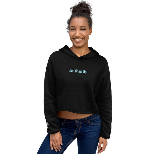 Crop Hoodie Block Letter Just Show Up Classic