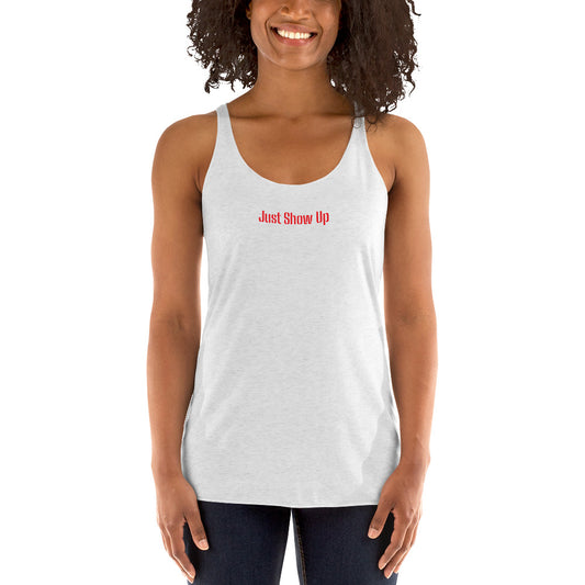 Women's White Racerback Tank Just Show UP